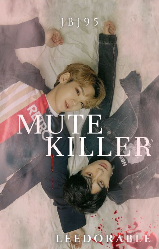 Mute Killer || JBJ95 short story ✓ by Leedorable