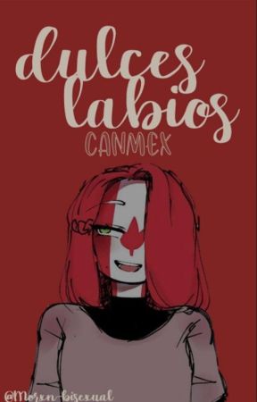 ꒰ Dᥙᥣᥴᥱs ᥣᥲbιos - Cᥲᥒmᥱx fᥱm  🍒;  ❞ HIATUS by chilaquiles_star