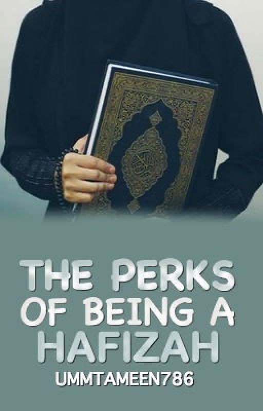 ON HOLD The perks of being a Hafizah by UmmTameem786