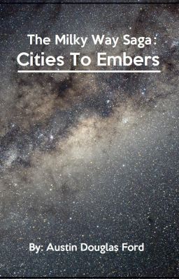 The Milky Way Saga: Cities to Embers (Book 1 of 3) cover