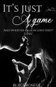 It's Just A Game by blxckrosesx_