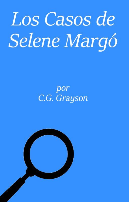 Los Casos de Selene Margó by CGGrayson