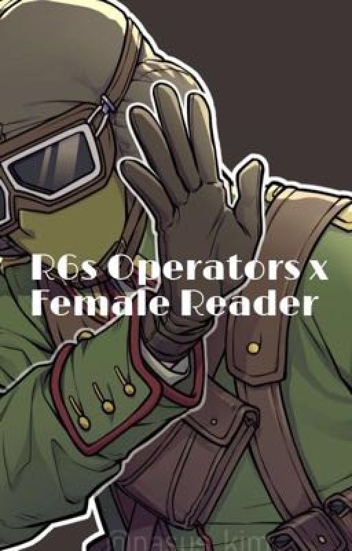 R6s Operators x Female Reader by JarOfSerenity