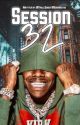 Session 32 |DaBaby| by TrilllQueen