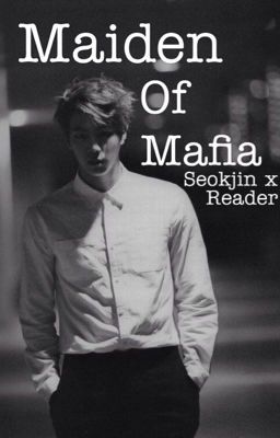 Maiden of Mafia - Seokjin X Reader cover