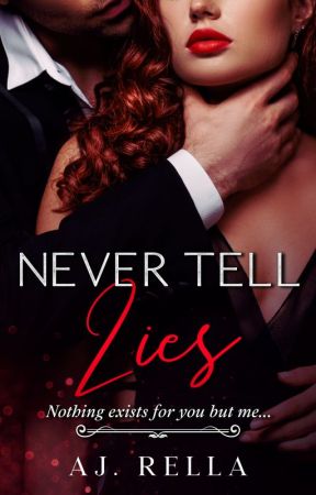 Never Tell Lies (18 ) by AJ_Rella