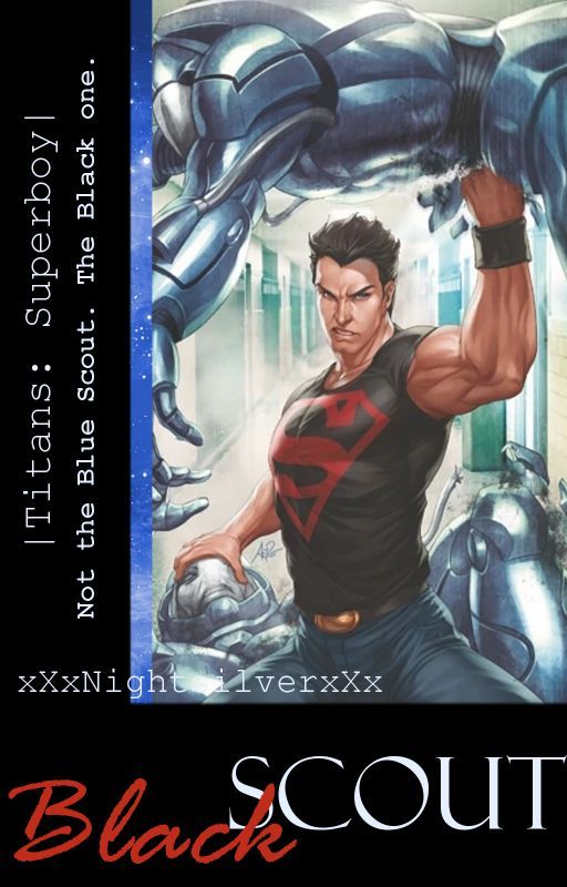 Black Scout |Superboy| |Titans One-Shot| by xXxNightsilverxXx