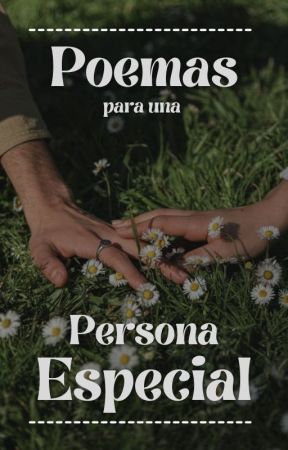 Poemas Para Una Persona Especial by Carladesu