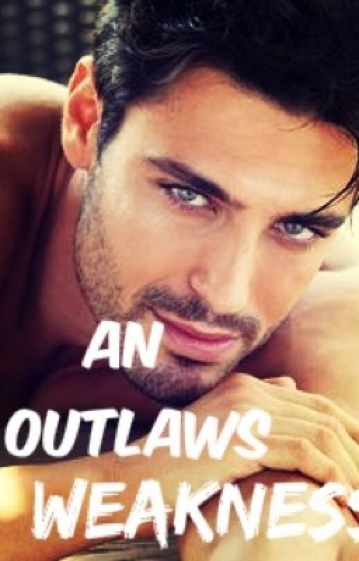 An Outlaw's Weakness*Fifth in Crane Gang series* by conleyswifey