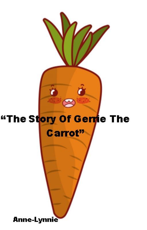 'The story of gerrie the carrot' by Anne-Lynnie