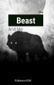 The Beast and Me by Patience104