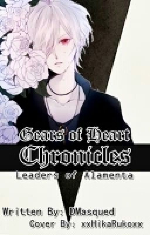 Gears of Heart Chronicles: Leaders of Alamenta by DMasqued