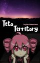 Teto Territory: The Story of Teto by Taylortimestwo