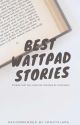 Best Wattpad Stories! (Must Read) by awnn11