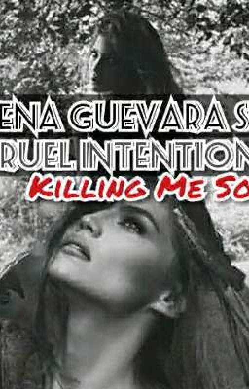 Athena Guevara Series: Cruel Intentions (Killing Me Softly) by bad_bloodSucker