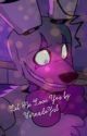 Let Me Love You <<<(Springtrap and Deliah) Springtrap X Bullied Reader >>> by TornadoJal