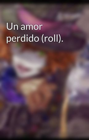 Un amor perdido (roll). by PauloCaldern7