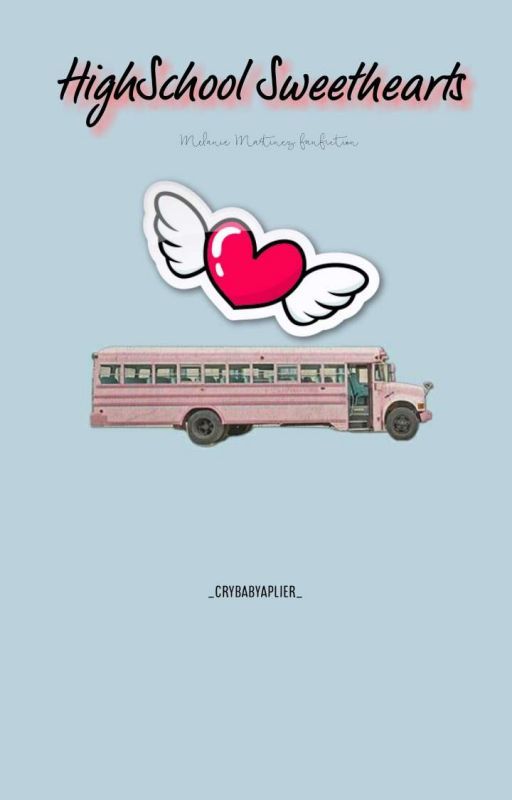 High School Sweethearts / Melanie Martinez Fan-fiction by _crybabyaplier_