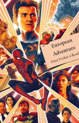 European Adventure - Peter Parker x Reader cover