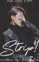 Strip! | Jimin (Stripper Series #2) ✓ by tomoedia