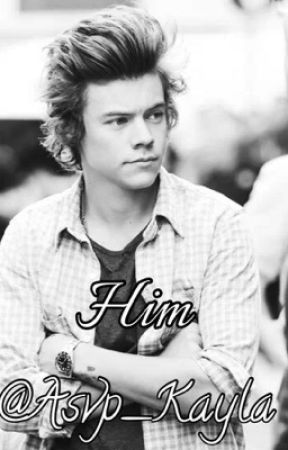 Him (An H.S Fanfic) by bombbkayla