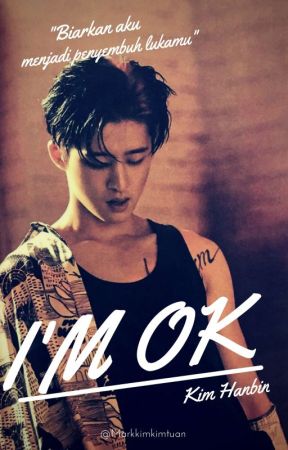 I'M OK [Kim Hanbin] by MarkKimKimTuan