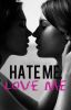 Hate Me, Love Me(GirlxGirl)