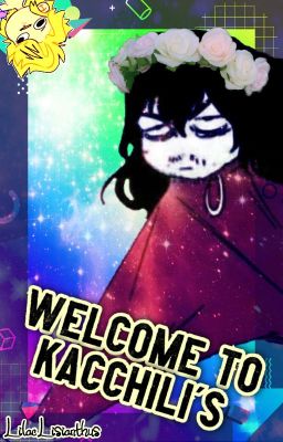 ♦ Welcome to Kacchili's【BNHA x Reader】♦ cover