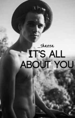 It's All About You ⌘ Joe Sugg ✓ by _shazza