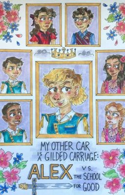 My Other Car is a Gilded Carriage: Alex Vs the School for Good cover