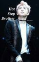 Hot Step Brother l Namjoon ff 2.0 ✔️ by OneDesire7