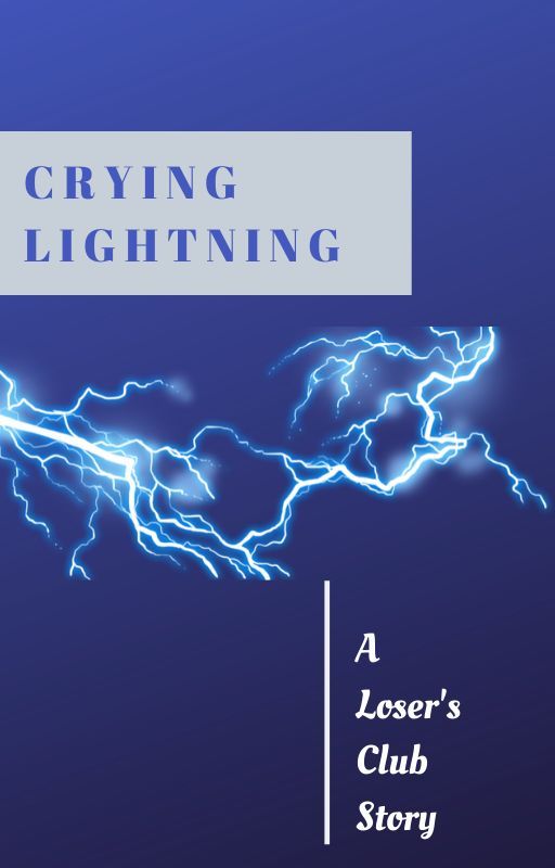 Crying Lightning - A losers' club story by AnicknameforA