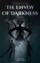 The Envoy of Darkness by maxanonymity