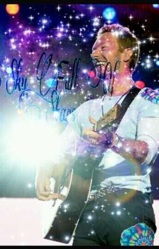 Sky Full of Stars (Chris Martin Fanfic) by Kelsey_Sch