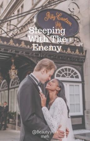 Sleeping With the Enemy by Beautyy_InMeh