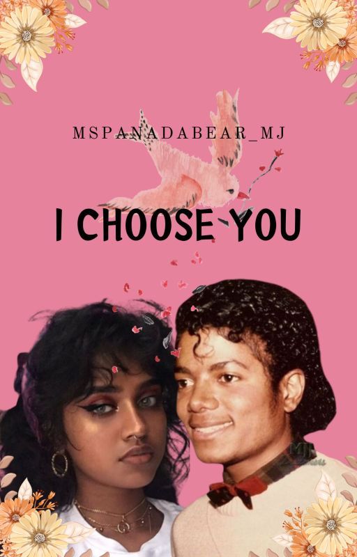 I Choose You (MJ FanFiction) by MsPandaBear_MJ