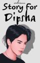 Story For Dipsha (New Versi) by Nadainun13