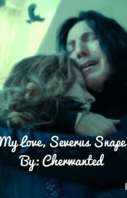 My love, Severus Snape cover