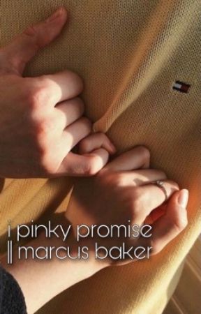 I Pinky Promise || Marcus Baker by liloofitsme