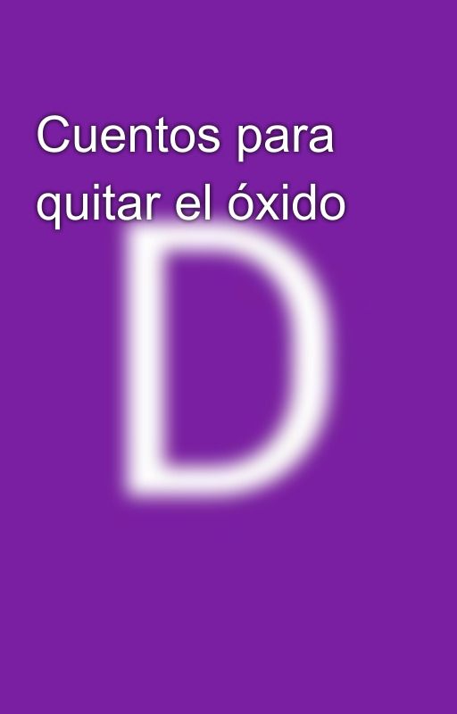 Cuentos para quitar el óxido by danchagana