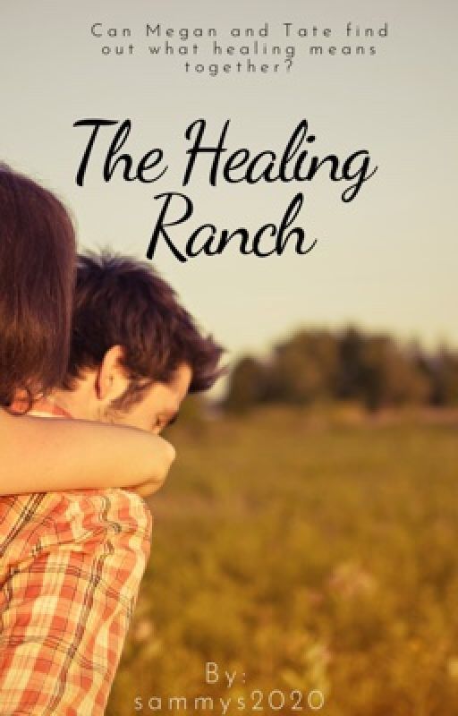 The Healing Ranch by sammys2020