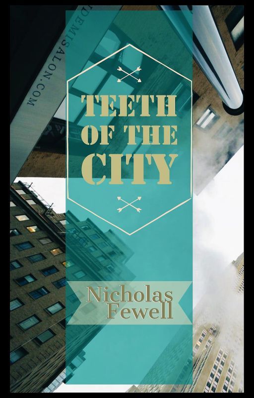 Teeth of the City by NicholasFewell