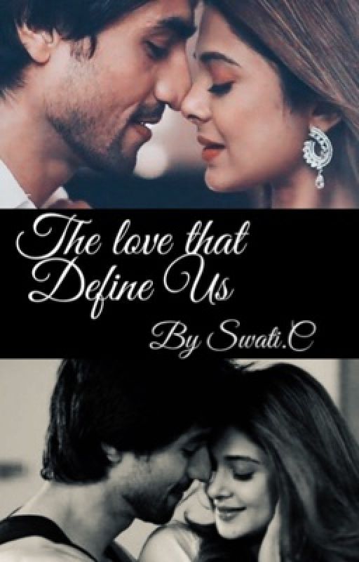 The Love That Define Us {Completed} by Swati_C