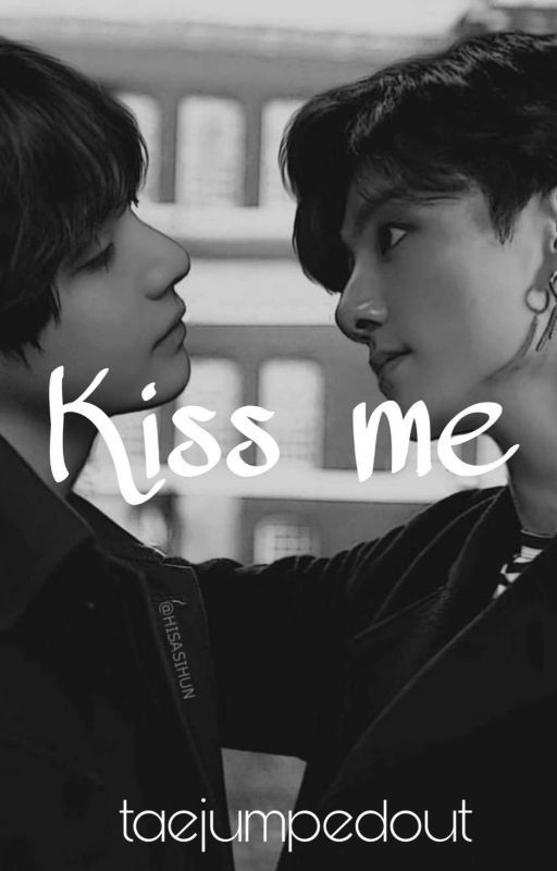 Kiss Me[taekook] by taejumpedout