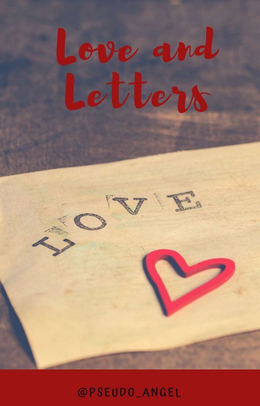 Love and Letters ✔ by pseudo_angel