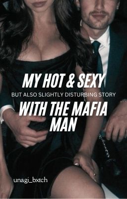 My Hot And Sexy But Also Slightly Disturbing Story With The Mafia Man cover