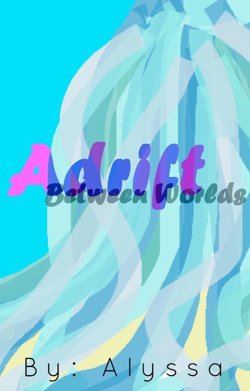 *UNDERGOING MAJOR EDITING* Adrift -Between Worlds- [Fairy Tail Natsu Dragneel x OC - On Hold] by Mini_Pickle