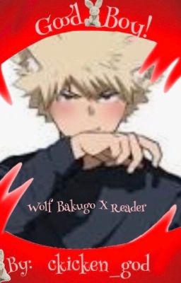 Good boy!( Wolf Bakugo X Reader ) cover