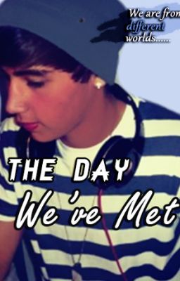 They Day We've Met (Janoskians - Jai Brooks fanfic) Completed cover