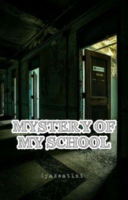 MYSTERY OF MY SCHOOL [COMPLETED] cover